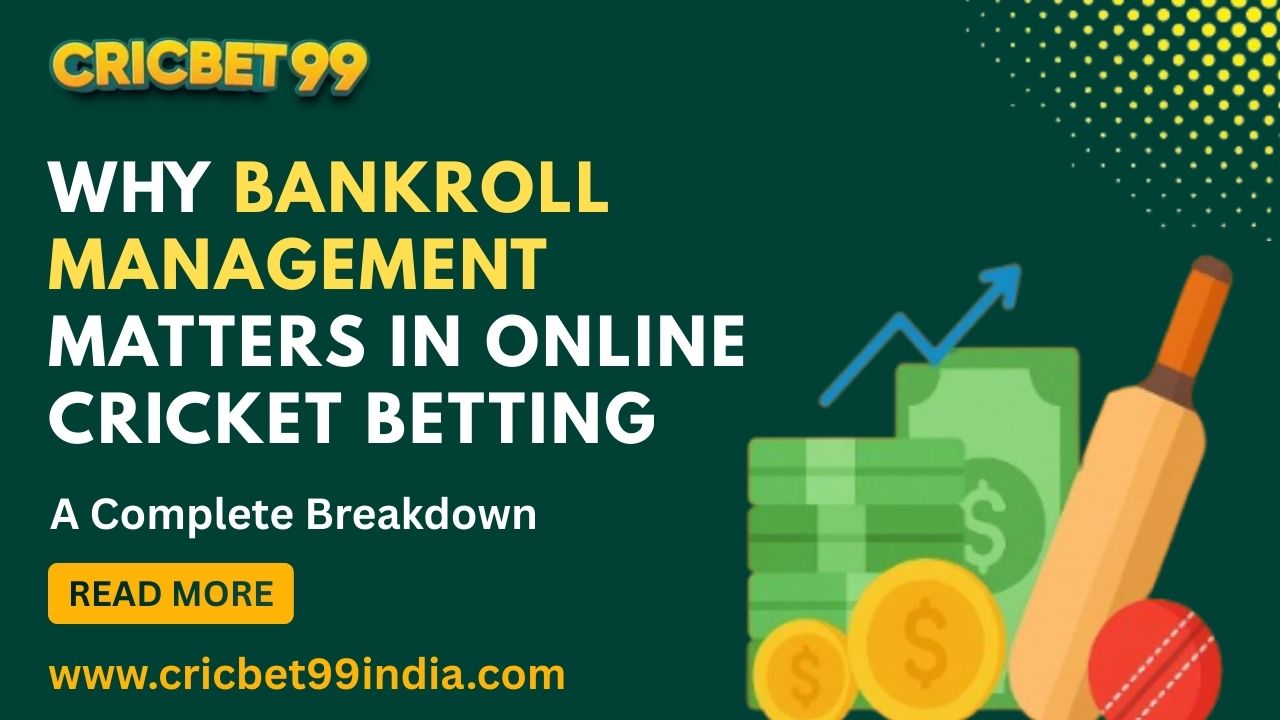 Read more about the article Why Bankroll Management Matters in Online Cricket Betting—A Complete Breakdown