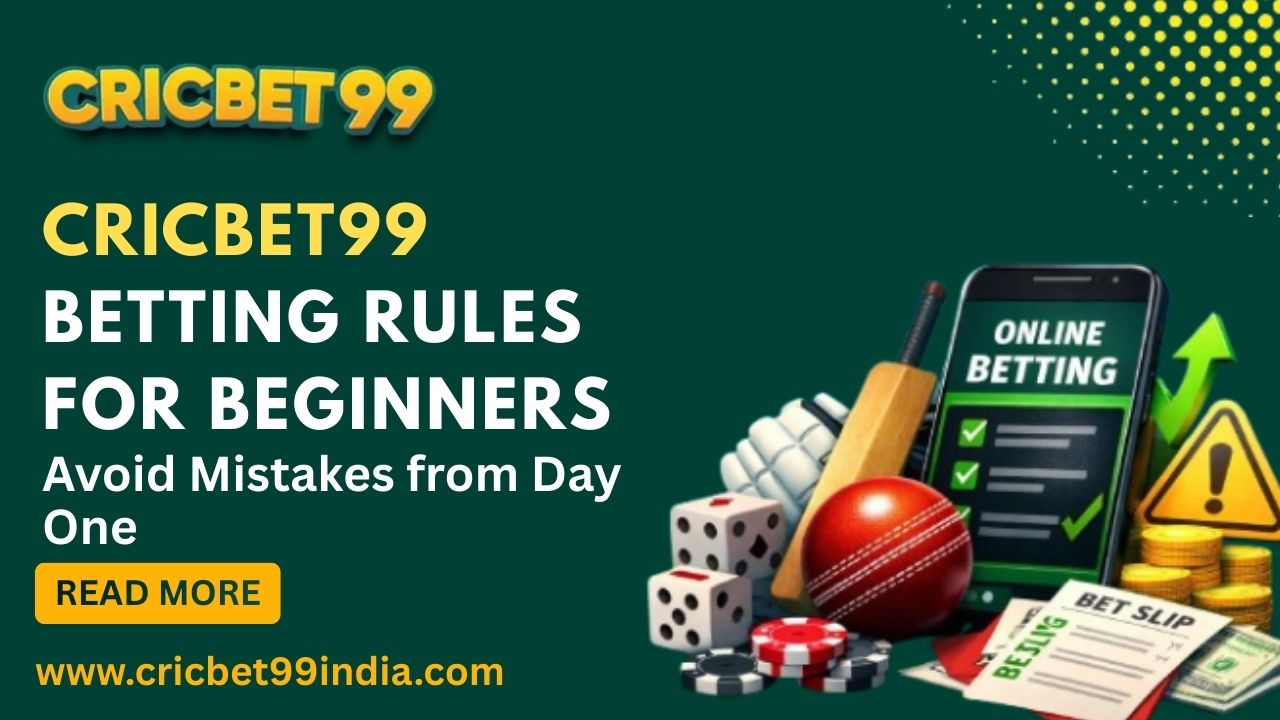 Read more about the article Cricbet99 Betting Rules for Beginners: Avoid Mistakes from Day One