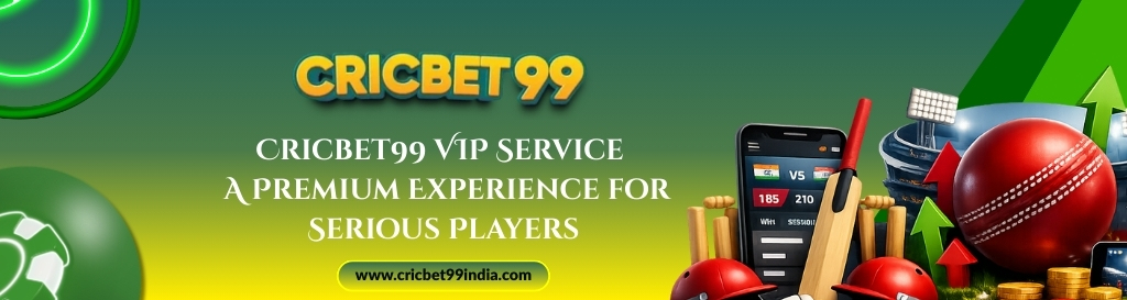 Cricbet99 VIP Service – A Premium Experience for Serious Players