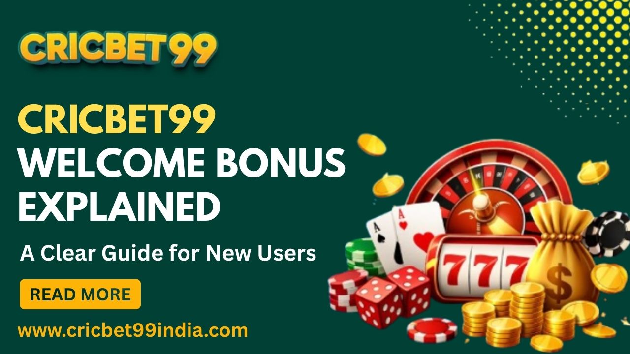 Read more about the article Cricbet99 Welcome Bonus Explained: A Clear Guide for New Users