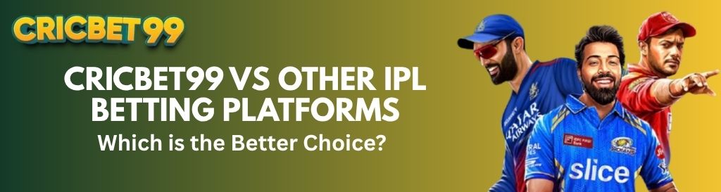 Cricbet99 vs Other IPL Betting