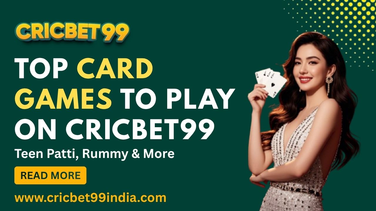Read more about the article Top Card Games to Play on Cricbet99: Teen Patti, Rummy & More