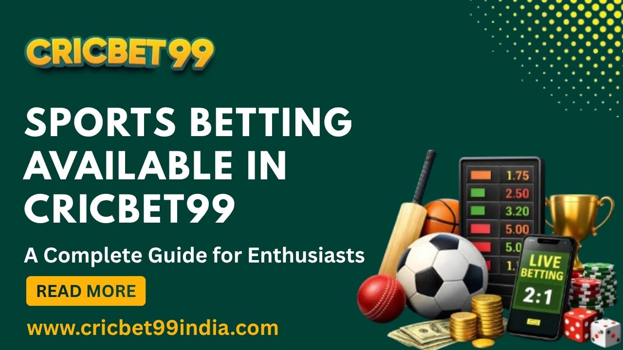 Read more about the article Sports Betting Available in Cricbet99: A Complete Guide for Enthusiasts