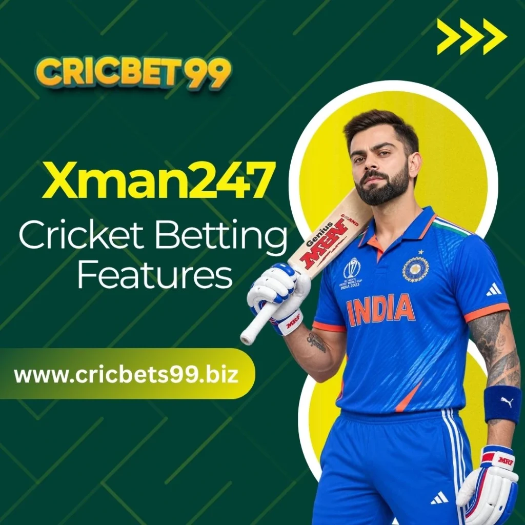 Xman247 Cricket Betting Features